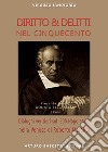 Diritto & delitti nel Cinquecento. Dialoghi veritieri sul '500 Napoletano nella Venosa di Roberto Maranta. Vol. 1 libro