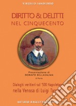 Diritto & delitti nel Cinquecento. Dialoghi veritieri sul '500 Napoletano nella Venosa di Roberto Maranta. Vol. 2