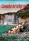 Cronache dei tempi miei. Vol. 4: Donne, prodigi e stranezze di Napoli libro