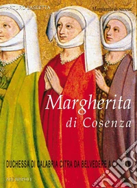 Margherita di Savoia, Margherita di Cosenza: Duchessa di Calabria Citra da Belvedere a Cropani