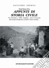 Appunti di storia civile. Tra Partenio e Valle Caudina... dove si racconta del Casale Ponderani e di alre vicine vicende... libro