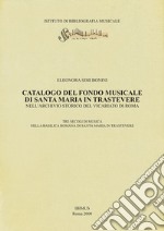 Catalogo del fondo musicale di Santa Maria in Trastevere nell'Archivio Storico del Vicariato di Roma. Tre secoli di musica nella basilica romana di Santa Maria in Trastevere