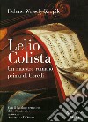 Lelio Colista. Un maestro romano prima di Corelli. Con il catalogo tematico delle sonate a tre libro