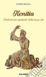 Xenitia. Vademecum spirituale della terza età libro