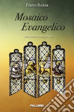 Mosaico Evangelico. Riflessioni spirituali libro