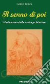 Il senno di poi. Vademecum della restanza interiore libro