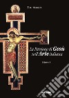 La passione di Gesù nell'arte italiana. Vol. 1 libro