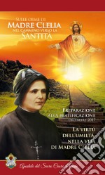 La virtú dell'umiltà nella vita di Madre Clelia. Dicembre 2017. Sulle orme di madre Clelia nel cammino verso la santità libro