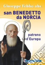 San Benedetto da Norcia patrono d'Europa