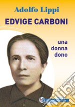 Edvige Carboni. Una donna dono libro