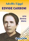 Edvige Carboni. Una donna dono libro