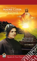 La carità. Ottobre 2017. Sulle orme di madre Clelia nel cammino verso la santità libro