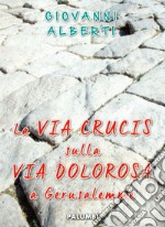 La via crucis sulla via dolorosa a Gerusalemme libro