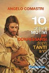 10 ottimi motivi per confessarsi dopo tanti anni libro