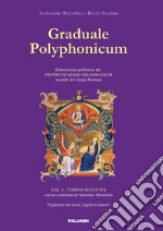 Graduale polyphonicum. Elaborazione polifonica del proprium missae gregorianum secondo la liturgia romana. Vol. 1: Tempus adventus libro