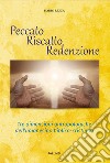 Peccato, riscatto, redenzione. Tre dimensioni antropologiche dell'umanesino biblico-cristiano libro