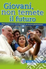 Giovani, non temete il futuro libro