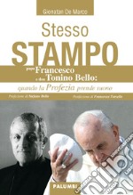 Stesso stampo. Papa Francesco e Don Tonino Bello: quando la profezia prende suono libro