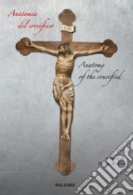 Anatomia del crocifisso-Anatomy of the crucified libro