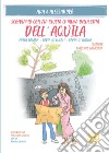 Scopriamo con zia Giusta le mura della città dell'Aquila. Porta Roiana, Porta di Lucoli, Porta di Bagno libro di D'Alessandro Ada