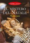 Il mistero del Natale. Meditazioni libro