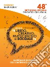 Il lavoro che vogliamo:«libero, creativo, partecipativo e solidale» (Eg. 192). Materiali e documenti per continuare a lavorare. Atti della 48ª Settimana Sociale dei Cattolici Italiani (Cagliari, 26-29 ottobre 2017) libro di Comitato scientifico e organizzatore delle Settimane Sociali dei cattolici italiani (cur.)