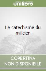 Le catechisme du milicien libro