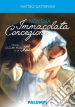 Novena all'Immacolata Concezione. Con gli occhi fissi su di Lui libro