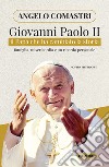 Giovanni Paolo II. Il papa che ha cambiato la storia. Famiglia, misericordia e un ricordo personale libro