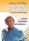 Pietrino Di Natale... Sono scattato ad amare... libro di D'Orsogna Teresa