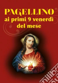 Pagellino ai primi 9 venerdì del mese libro