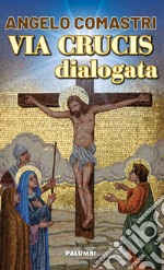 Via crucis dialogata libro