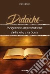 Didaché. L'originaria impostazione della vita cristiana libro