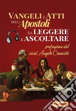 Vangeli e atti degli apostoli da leggere e ascoltare libro