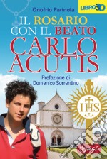 Il rosario con il beato Carlo Acutis libro