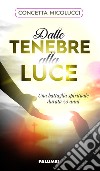 Dalle tenebre alla luce. Una battaglia spirituale durata 20 anni libro