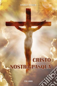 Cristo nostra Pasqua