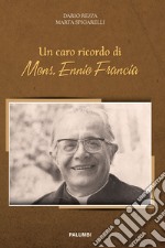 Un caro ricordo di mons. Ennio Francia libro