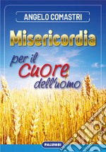 Misericordia per il cuore dell'uomo libro