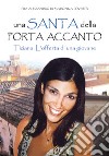 Una santa della porta accanto. Tiziana. L'offerta di una giovane libro