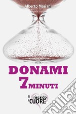 Donami 7 minuti. Ti riscaldo il cuore libro