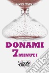 Donami 7 minuti. Ti riscaldo il cuore libro