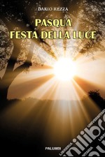 Pasqua festa della luce