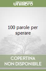 100 parole per sperare