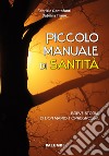 Piccolo manuale di santità. Breve storia di don Mario Torregrossa libro di Centofanti Fabrizio Trane Sabrina