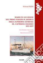 Diario in occasione del primo viaggio in America della Superiora Generale Sr. Catterina Daghero 1895-1897