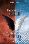 Il mistero del male e tre rapporti con il cielo libro