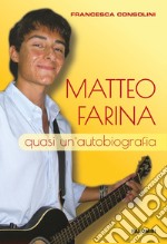 Matteo Farina. Quasi un'autobiografia