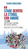 Stare dentro la storia con amore. A 25 anni dal Convegno Ecclesiale Nazionale di Palermo libro di Siracusano Sergio