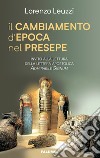 il cambiamento d'epoca nel presepe libro di Leuzzi Lorenzo